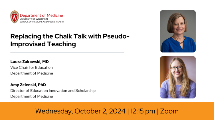 2024 - 2025 DOM Clinical Faculty Development Series | Replacing the Chalk Talk with Pseudo-Improvised Teaching